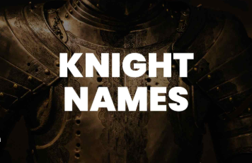 Medieval Knight Names: A Collection of Medieval Knight Names for Your Characters