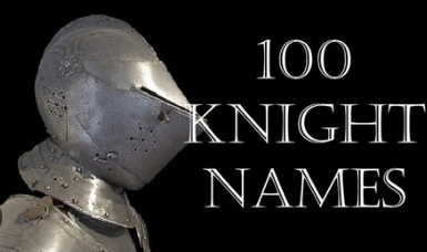 Medieval Knight Names: A Collection of Medieval Knight Names for Your Characters